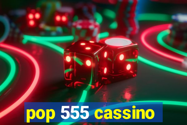 pop 555 cassino